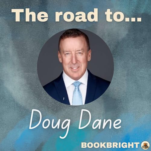 S1E16: The Road To: Doug Dane - Rewiring your self-image