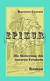 Epikur: Die Sicherung des inneren Friedens