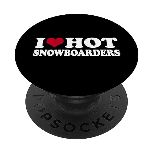 I Love Hot Snowboarders Snowboarder Snowboarding PopSockets Swappable PopGrip I Love Hot Snowboarders Snowboarder Snowboarding PopSockets Swappable PopGrip