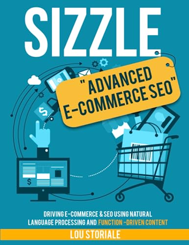 Sizzle: An E-Commerce Revolution: Advanced E-commerce SEO