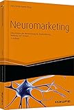 Cover: Neuromarketing: Erkenntnisse der Hirnforschung für Markenführung, Werbung und Verkauf: Erkenntnisse der Hirnforschung für Markenführung, Werbung und Verkauf. Inkl. e-Book (Haufe Fachbuch)