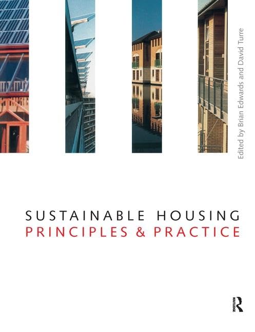 Sustainable Housing: Principles and Practice      1st Edition