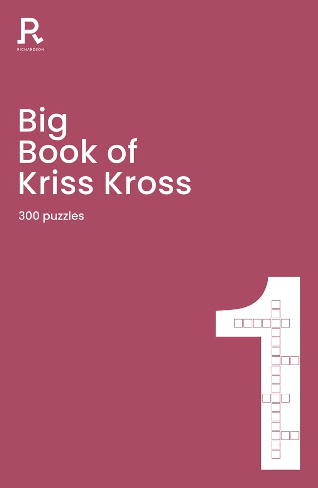 Big Book of Kriss Kross Book 1: a bumper kriss kross book for adults containing 300 puzzles (Richardson Puzzle Books)