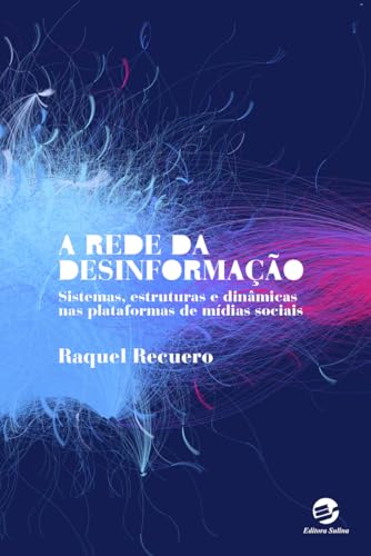 A Rede da Desinformação: Siste...