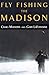 Fly Fishing the Madison