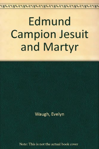 Edmund Campion Jesuit and Martyr B000KF45H4 Book Cover