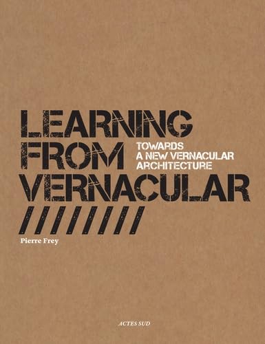 Learning from vernacular: Towards a new vernacular architecture