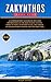 ZAKYNTHOS TRAVEL GUIDE 2024-2025: A Comprehensive Handbook includes information on the best places to stay, when to visit, activities to do, and things to explore when visiting for the first time.