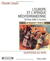 L'Europe et l'Afrique mediterraneenne: De Suez (1869) a nos jours (Questions au XXe siecle) 2870275145 Book Cover