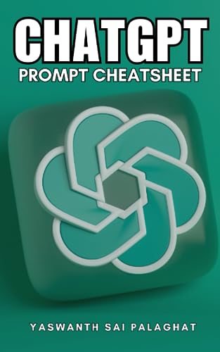 Chatgpt Prompt Cheatsheet: All-In-One Chatgpt Guide (Prompt Engineering)
