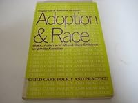 Adoption and Race: Black, Asian and Mixed Race Children in White Families (Child care policy and practice) 0713420235 Book Cover