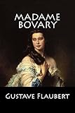 Madame Bovary: (Langue Fran&Atilde;&sect;aise) (French Edition)