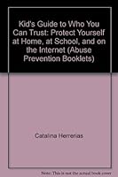 Kid's Guide to Who You Can Trust: Protect Yourself at Home, at School, and on the Internet (Abuse Prevention Booklets) 1558641149 Book Cover