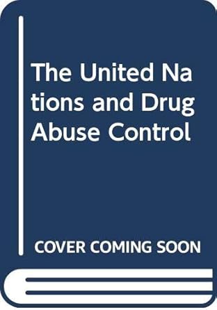 The United Nations and Drug Abuse Control