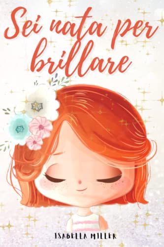 9798402960794 Sei nata per brillare: Un dolce libro per bambini per aumentare l'autostima dei vostri figli: 1