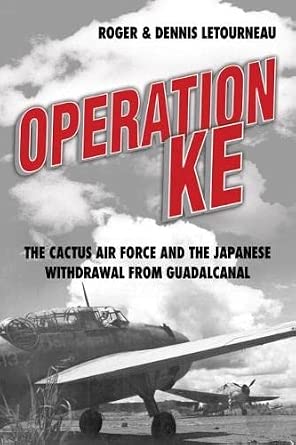 Operation Ke: The Cactus Air Force and the Japanese Withdrawal from Guadalcanal book cover