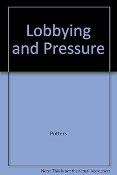 Paperback Lobbying and pressure: Theory and experiments (Tinbergen Institute research series) Book