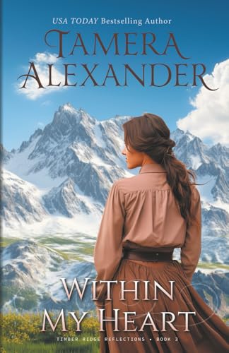 Within My Heart (Timber Ridge Reflections) 1965618022 Book Cover