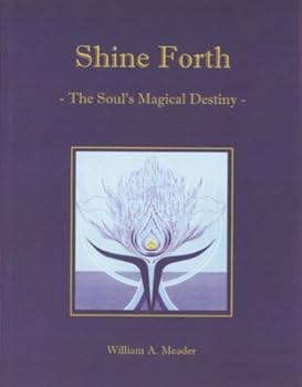 Hardcover Shine Forth: The Soul's Magical Destiny Book