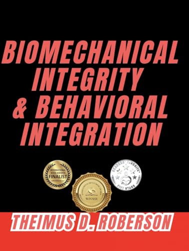 Biomechanical Integrity & Behavioral Integration: A Kinesiology F...