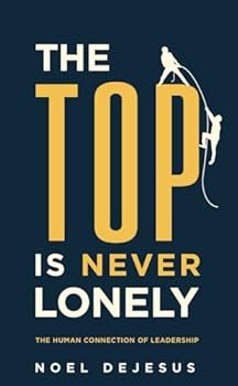 Paperback The Top is Never Lonely: The Human Connection of Leadership (Pocket Sized Leadership) Book