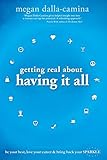 Getting Real about Having It All