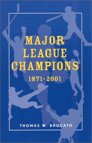 Major League Champions: 1871-2001 (American Sports History Series)