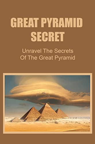 Amazon.com: Great Pyramid Secret: Unravel The Secrets Of The Great ...