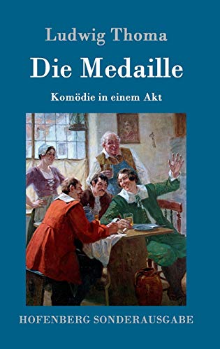 Die Medaille: Komödie in einem Akt [German] 3843075565 Book Cover