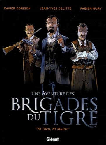 Les Brigades du Tigre - Tome 01: Ni Dieu, ni Maître