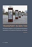  Transport in den Tod: Von Hamburg-Langenhorn in die Tötungsanstalt Brandenburg. Lebensbilder von 136 jüdischen Patientinnen und Patienten