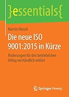 Die Neue ISO 9001:2015 in Kürze: Änderungen Für Den Betrieblichen Alltag Verständlich Erklärt 3658122323 Book Cover