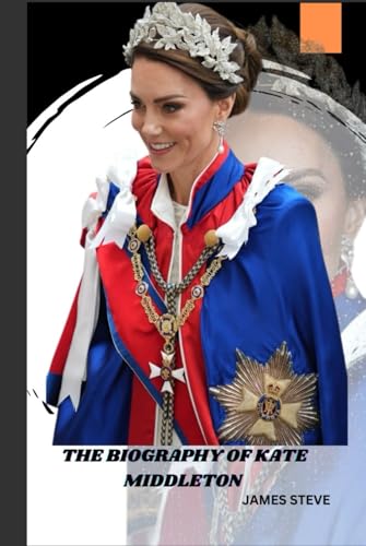 THE BIOGRAPHY OF KATE MIDDLETON: A JOURNEY OF ROYALTY, INFLUENCE, AND LEGACY