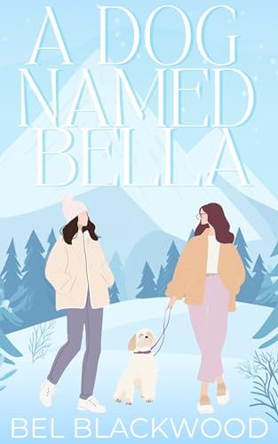 A Dog Named Bella (Small Town Sparks Book 1)
