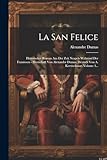  La San Felice: Historischer Roman Aus Der Zeit Neapels Während Der Franzosen - Herrschaft Von Alexander Dumas. Deutsch Von A. Kretzschmar, Volume 3...
