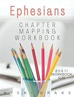 The Book of Ephesians Chapter Mapping Bible Study Workbook B0B4K5B143 Book Cover