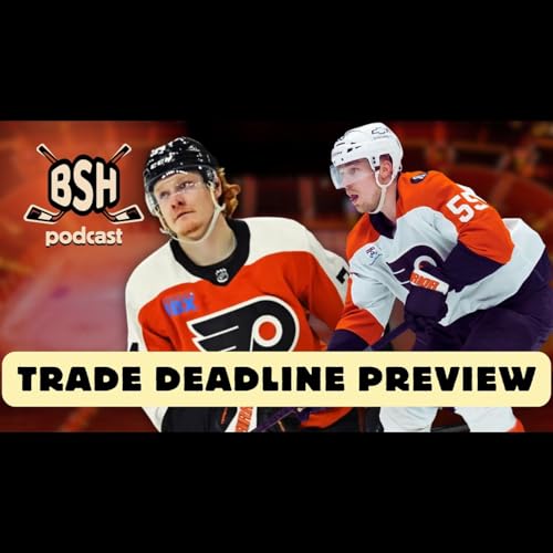 Flyers Trade Deadline Preview: Will Briere deal Ristolainen or Tippett? (BSH Podcast Ep. 97) Podcast Por  arte de portada