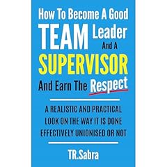 HOW TO BECOME A GOOD TEAM LEADER AND A SUPERVISOR AND EARN THE RESPECT Audiobook By TR. Sabra cover art