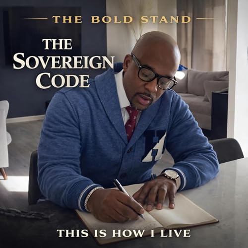 The Sovereign Code. This is how I LIVE!