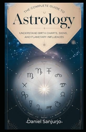 The Complete Guide To Astrology