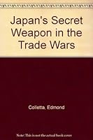 Japan's Secret Weapon in the Trade Wars 1880156024 Book Cover
