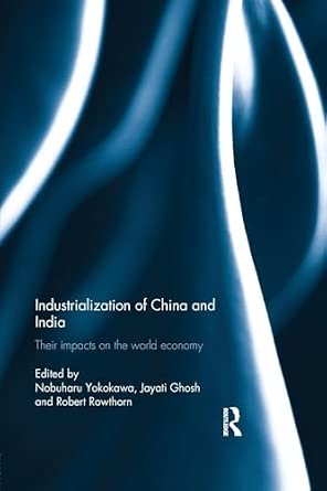Industralization of China and India: Their Impacts on the World Economy-Wow! eBook