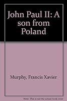 John Paul II: A son from Poland B0006X4AHK Book Cover