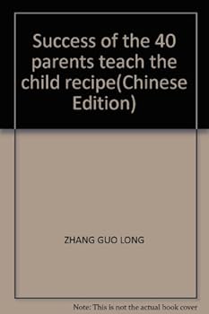 Paperback Success of the 40 parents teach the child recipe(Chinese Edition) [Chinese] Book