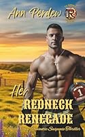 Her Redneck Renegade: The Burning R Ranch Saga Book 2 1966947054 Book Cover