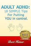 Adult ADHD Cure: 10 Small Tips for Adult ADHD Treatment for life!