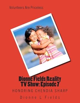 Paperback Dionne Fields Reality TV Show: Episode 7: Honoring Chendia Sharp Book