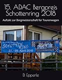 15. ADAC Bergpreis Schottenring 2018: Auftakt zur Bergmeisterschaft für Tourenwagen (Bergperlen - Rennberichte und Bilder aus dem Bergrennsport)