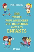 100 trucs pour améliorer vos relations avec les enfants (Psychologie) 2761953207 Book Cover