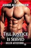 Till Justice Is Served (Killer Affections Book 1)